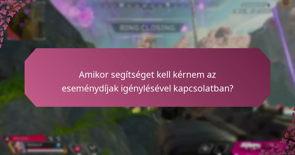 Hogyan tudom megoldani az eseménydíjak igénylésével kapcsolatos problémákat?