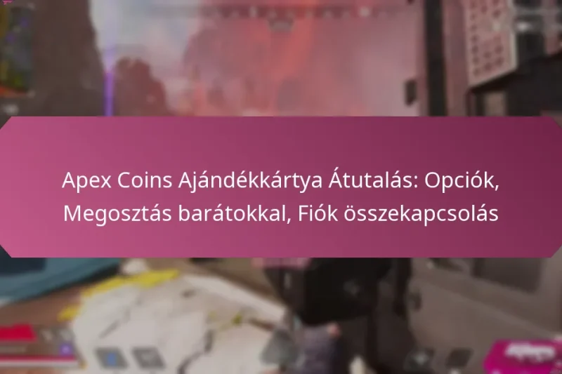Apex Coins Ajándékkártya Átutalás: Opciók, Megosztás barátokkal, Fiók összekapcsolás