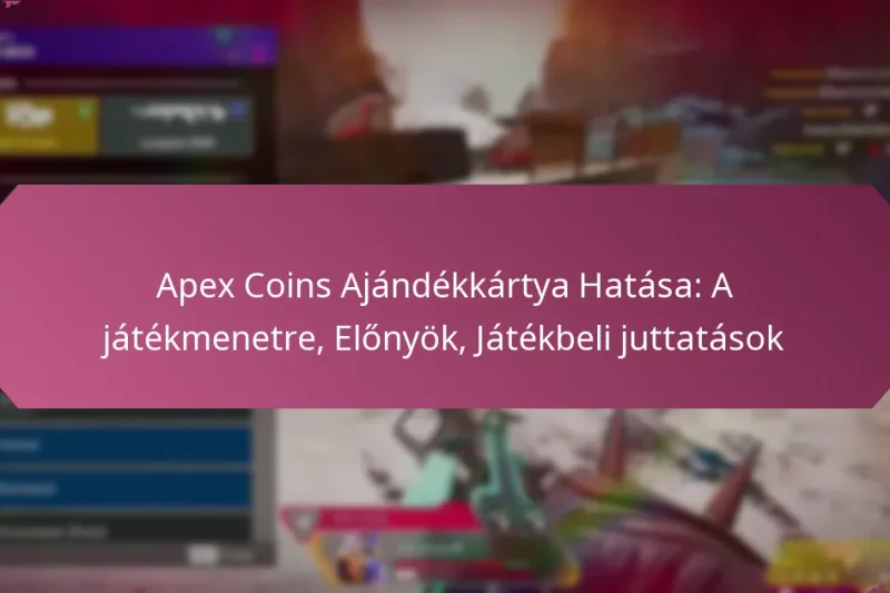 Apex Coins Ajándékkártya Hatása: A játékmenetre, Előnyök, Játékbeli juttatások