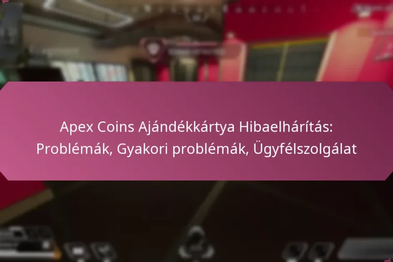 Apex Coins Ajándékkártya Hibaelhárítás: Problémák, Gyakori problémák, Ügyfélszolgálat
