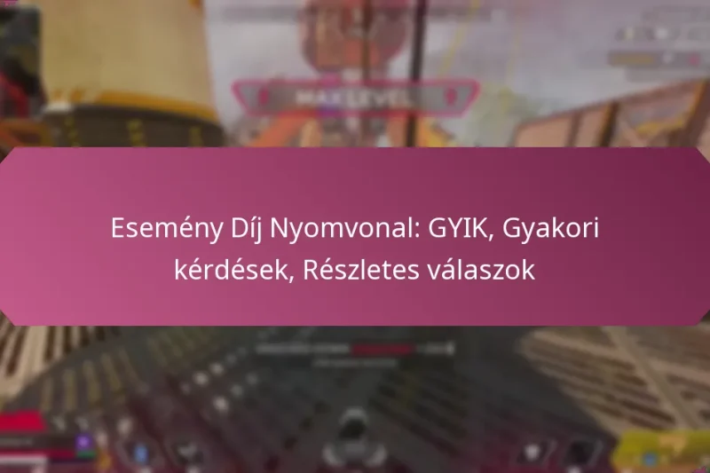 Esemény Díj Nyomvonal: GYIK, Gyakori kérdések, Részletes válaszok