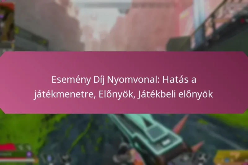 Esemény Díj Nyomvonal: Hatás a játékmenetre, Előnyök, Játékbeli előnyök