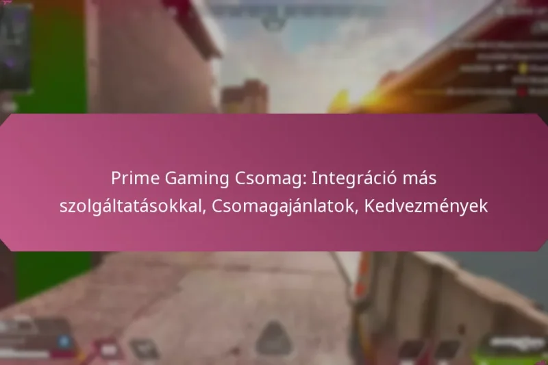 Prime Gaming Csomag: Integráció más szolgáltatásokkal, Csomagajánlatok, Kedvezmények