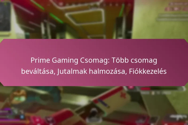 Prime Gaming Csomag: Több csomag beváltása, Jutalmak halmozása, Fiókkezelés