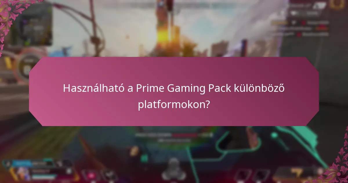 Használható a Prime Gaming Pack különböző platformokon?