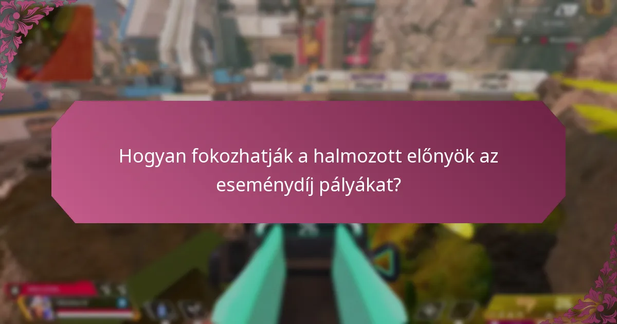 Hogyan fokozhatják a halmozott előnyök az eseménydíj pályákat?