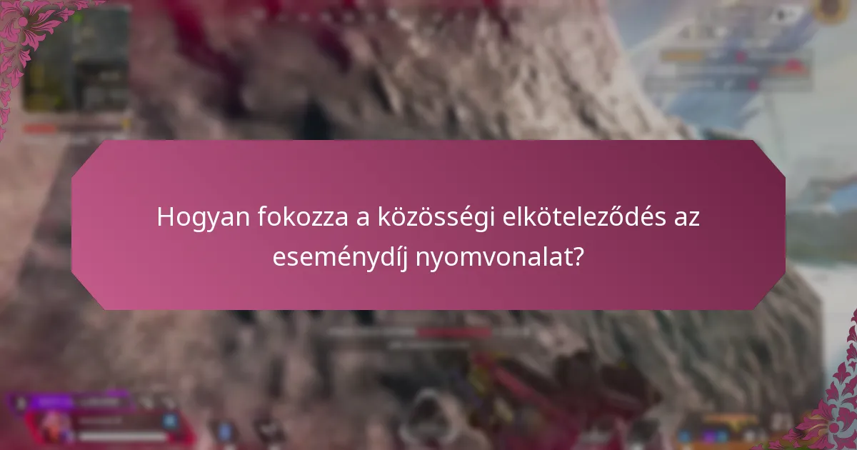 Hogyan fokozza a közösségi elköteleződés az eseménydíj nyomvonalat?