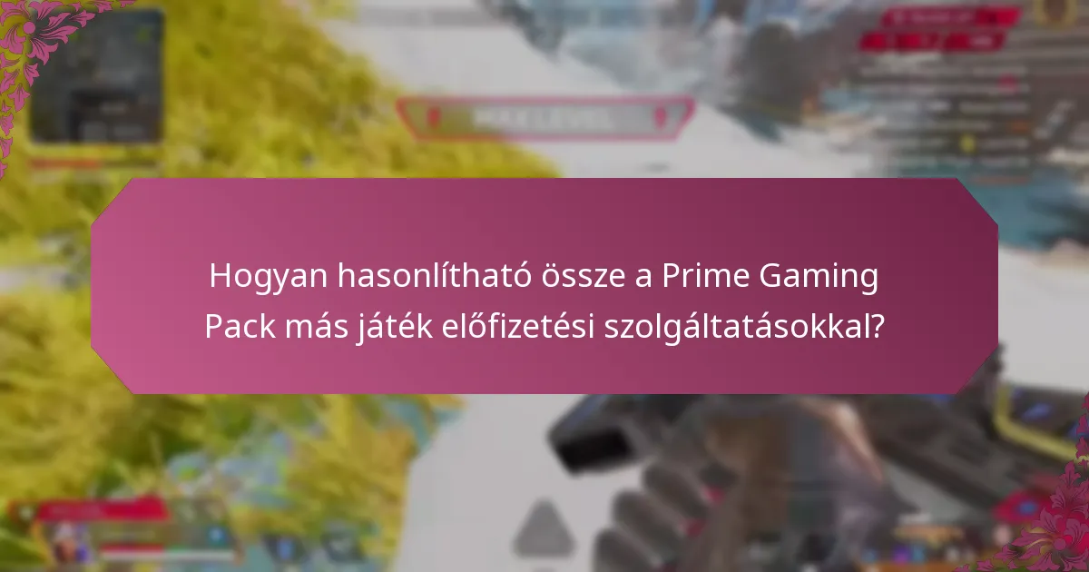 Milyen csomagajánlatok érhetők el a Prime Gaming Pack-kel?