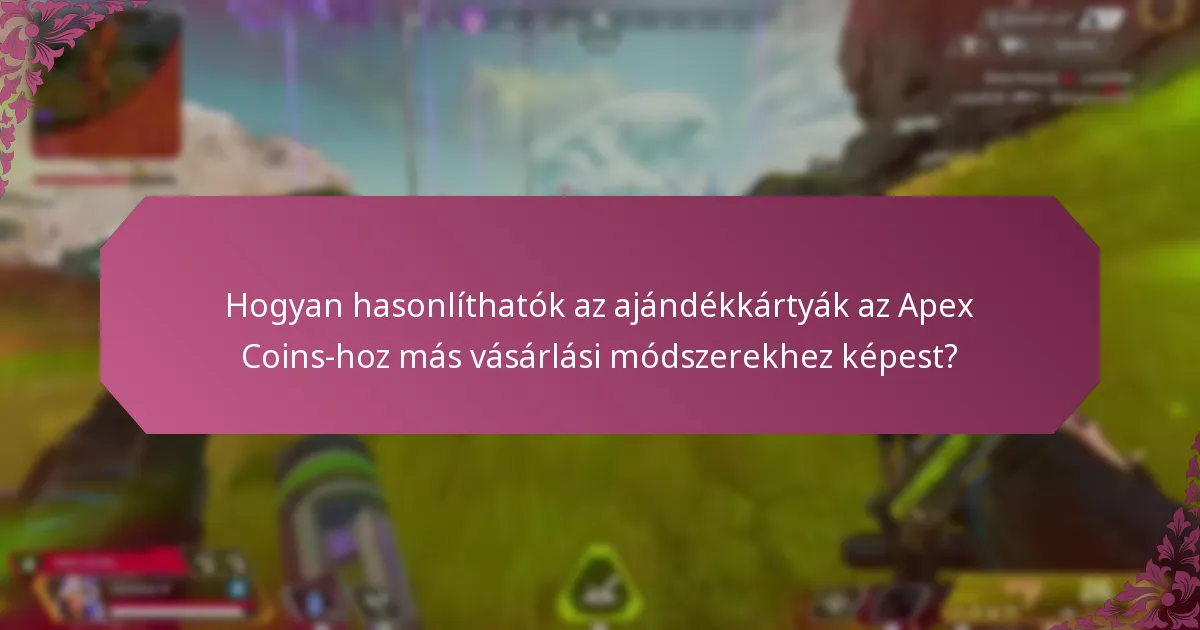 Mik az ajándékkártyák használatának előnyei az Apex Coins esetében?