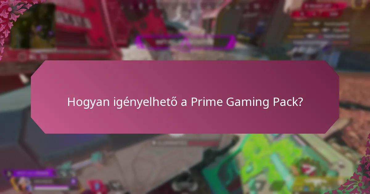 Hogyan igényelhető a Prime Gaming Pack?