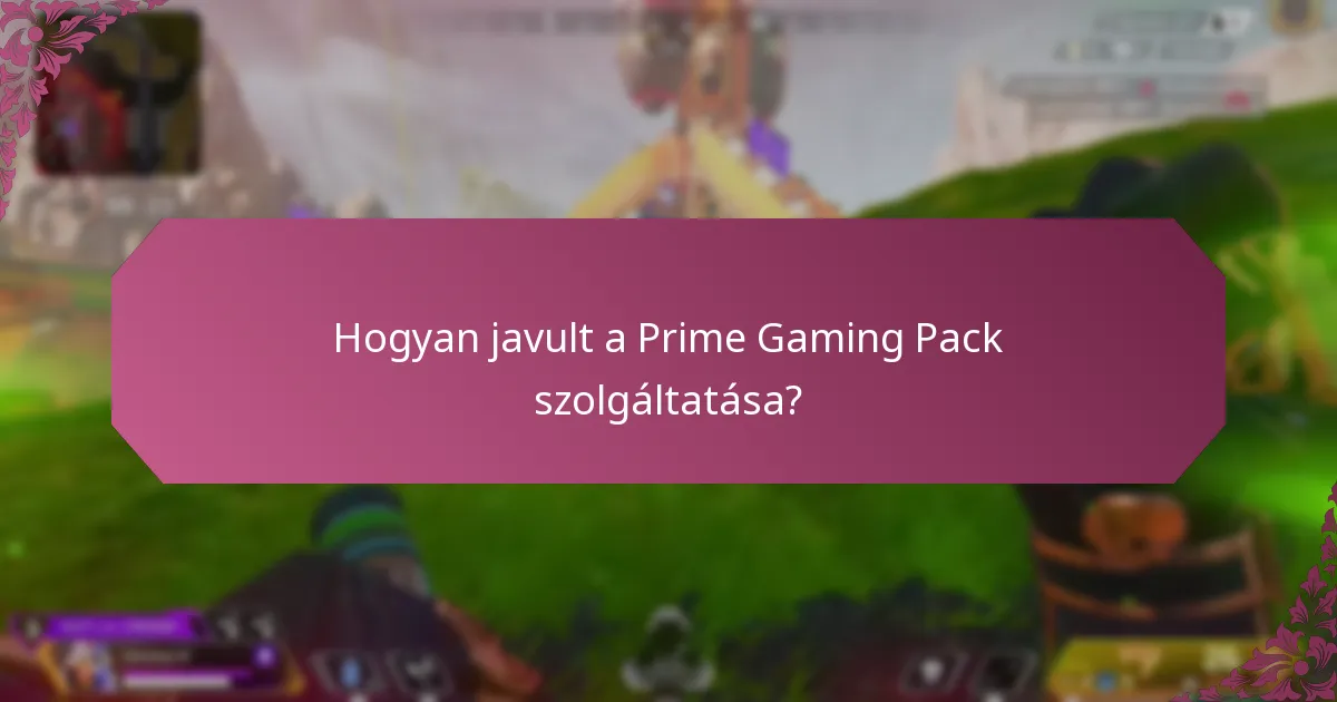 Hogyan javult a Prime Gaming Pack szolgáltatása?