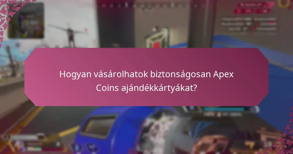 Milyen gyakori csalásokkal kell tisztában lennem az Apex Coins ajándékkártyák vásárlásakor?