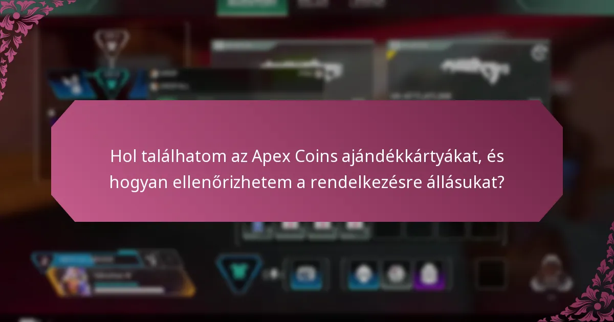 Milyen vásárlási lehetőségek állnak rendelkezésre az Apex Coins ajándékkártyákhoz?