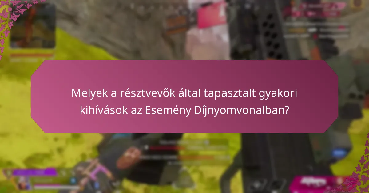 Mely tényezők járulnak hozzá a pozitív felhasználói élményhez az Esemény Díjnyomvonalban?