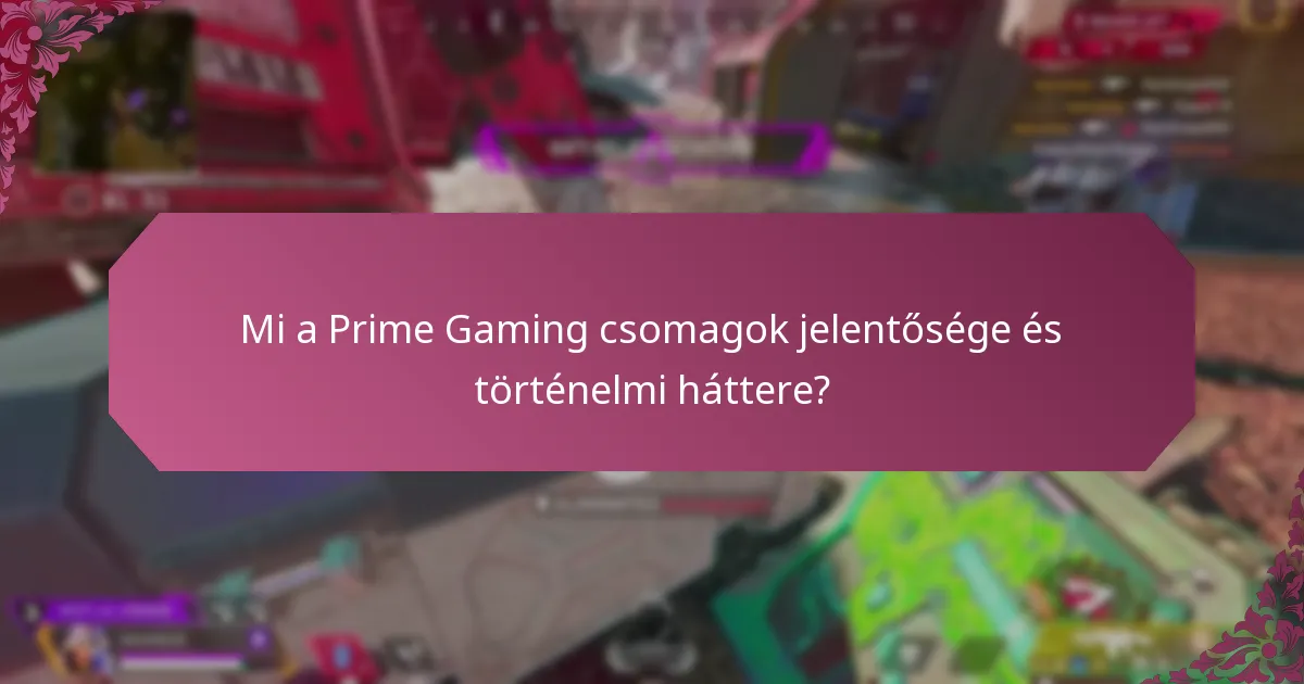 Milyen figyelemre méltó elemeket tartalmaztak a Prime Gaming csomagok?