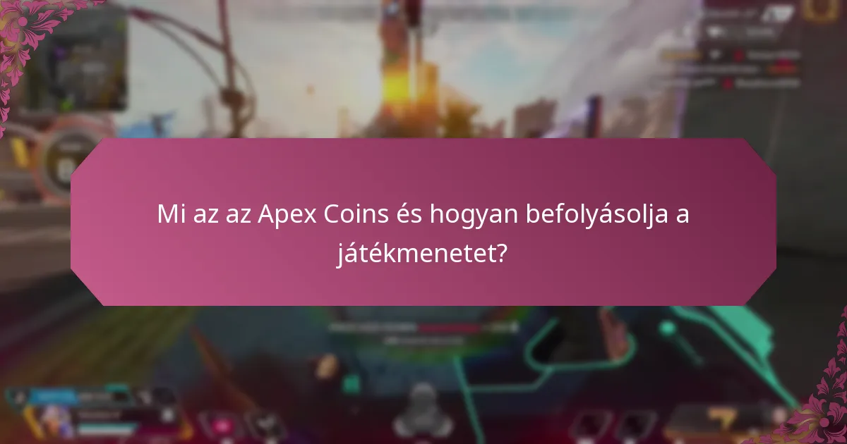Milyen játékon belüli előnyöket lehet szerezni az Apex Coins segítségével?