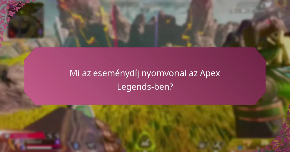 Milyen játékon belüli előnyökre számíthatnak a játékosok az eseménydíj nyomvonalból?