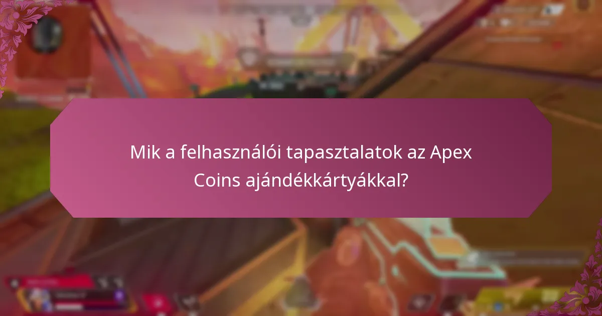 Hogyan váltsuk be hatékonyan az Apex Coins ajándékkártyákat?