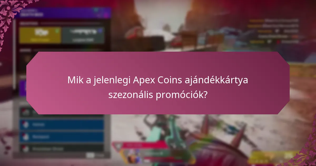 Mik a leggyakoribb kérdések az Apex Coins ajándékkártya promóciókkal kapcsolatban?