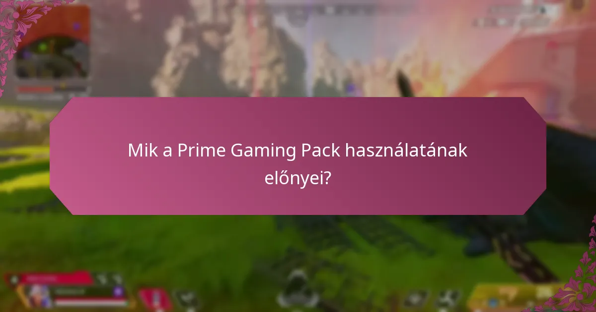 Hogyan igényelhető és aktiválható a Prime Gaming Pack?