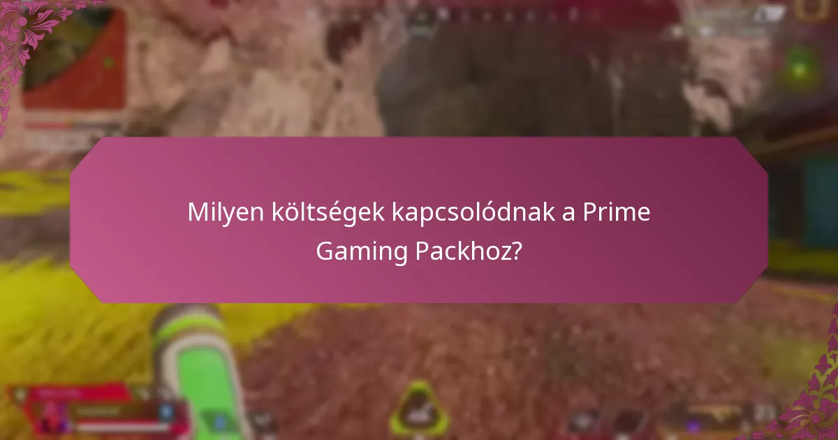 Mik a Prime Gaming Packkal kapcsolatos gyakori kérdések?